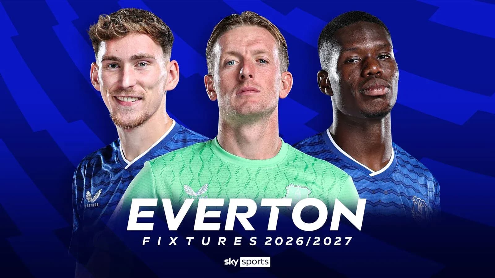 Everton players featured for 2026/2027 fixtures Everton players featured for 2026/2027 fixtures